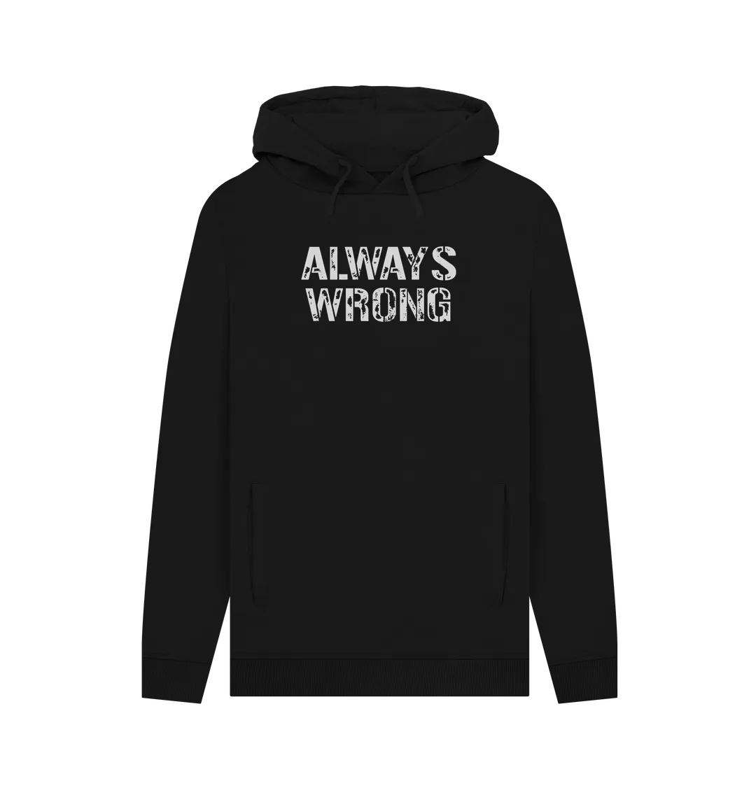 Always Wrong Men's Hoodie